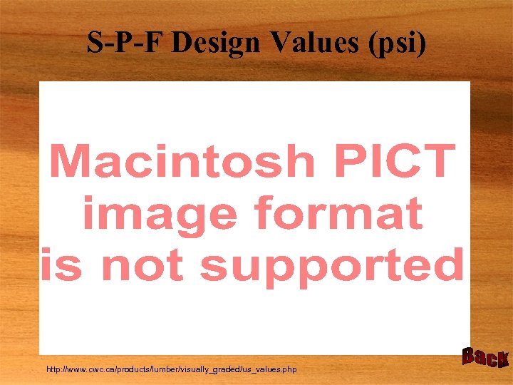 S-P-F Design Values (psi) http: //www. cwc. ca/products/lumber/visually_graded/us_values. php 