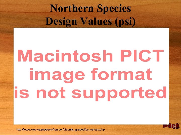 Northern Species Design Values (psi) http: //www. cwc. ca/products/lumber/visually_graded/us_values. php 