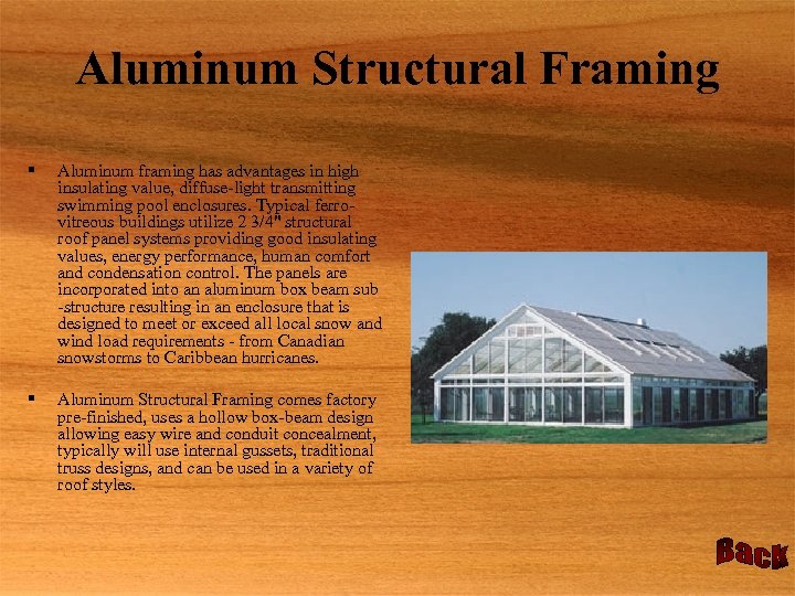 Aluminum Structural Framing § Aluminum framing has advantages in high insulating value, diffuse-light transmitting