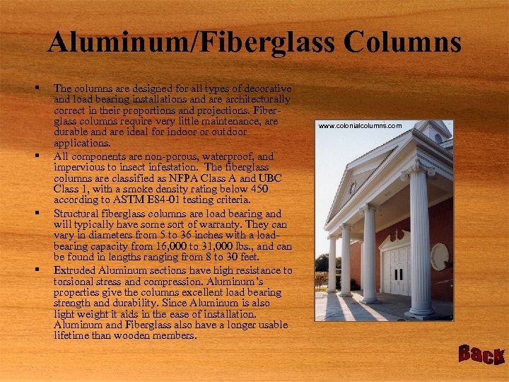 Aluminum/Fiberglass Columns § § The columns are designed for all types of decorative and