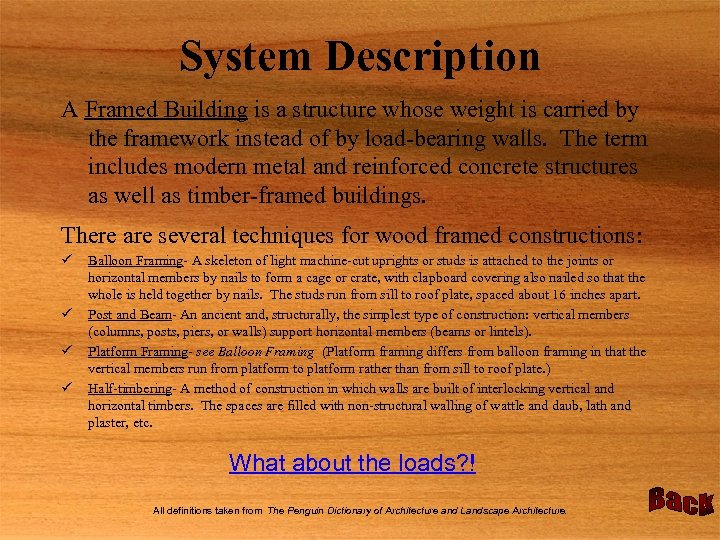 System Description A Framed Building is a structure whose weight is carried by the