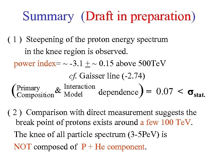 Summary (Draft in preparation) ( 1 ) Steepening of the proton energy spectrum in