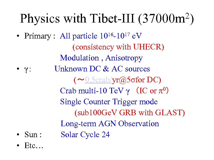 Physics with Tibet-III 2) (37000 m • Primary : All particle 1016 -1017 e.