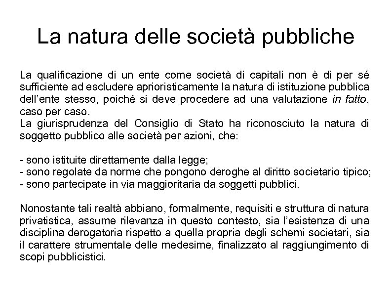 La natura delle società pubbliche La qualificazione di un ente come società di capitali