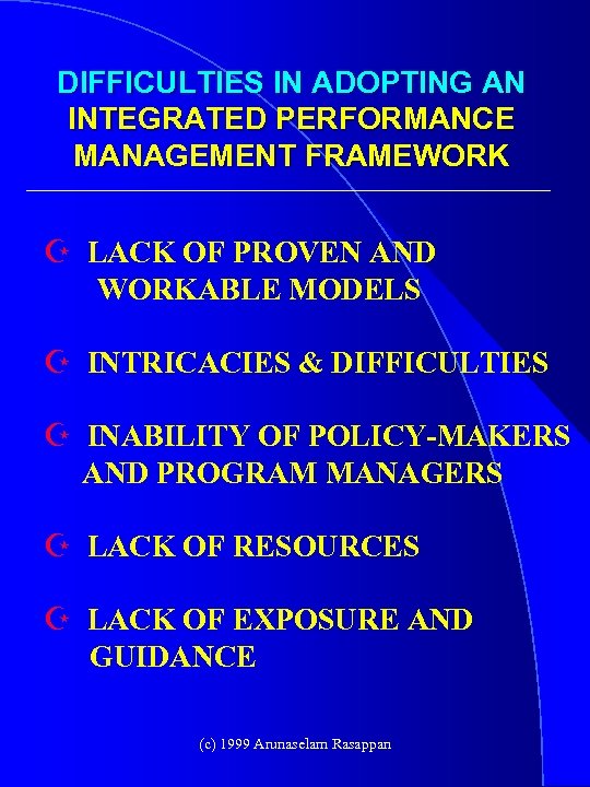 DIFFICULTIES IN ADOPTING AN INTEGRATED PERFORMANCE MANAGEMENT FRAMEWORK Z LACK OF PROVEN AND WORKABLE