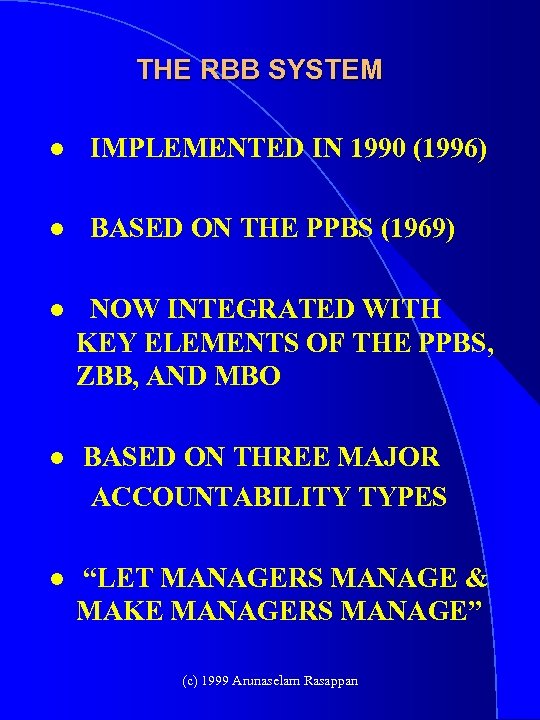 THE RBB SYSTEM l IMPLEMENTED IN 1990 (1996) l BASED ON THE PPBS (1969)