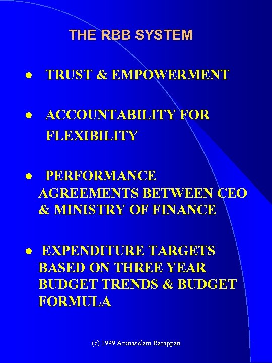 THE RBB SYSTEM l TRUST & EMPOWERMENT l ACCOUNTABILITY FOR FLEXIBILITY l PERFORMANCE AGREEMENTS