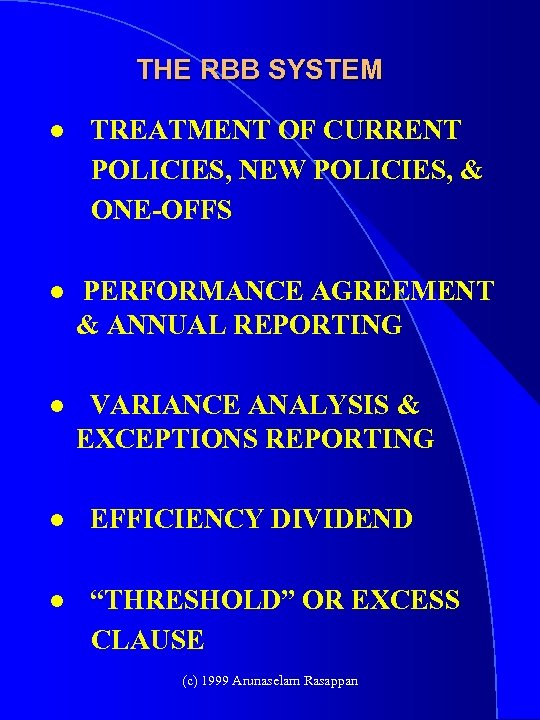 THE RBB SYSTEM l TREATMENT OF CURRENT POLICIES, NEW POLICIES, & ONE-OFFS l PERFORMANCE