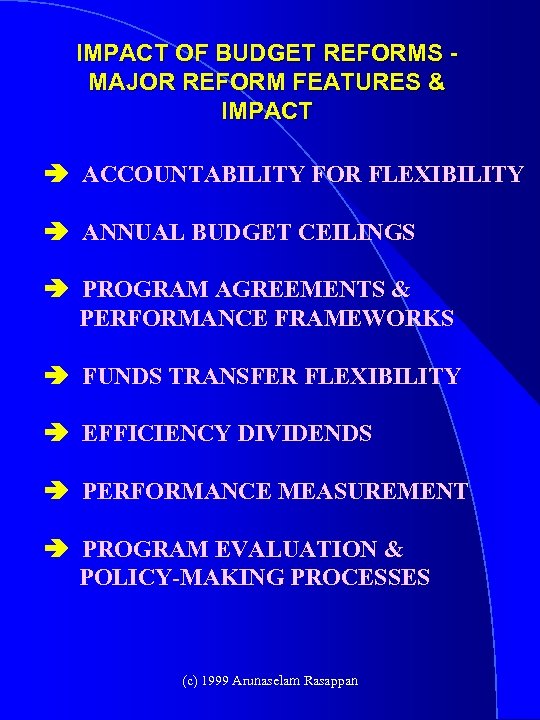 IMPACT OF BUDGET REFORMS MAJOR REFORM FEATURES & IMPACT â ACCOUNTABILITY FOR FLEXIBILITY â