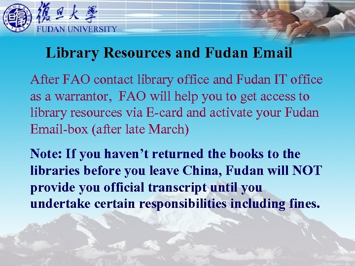 Library Resources and Fudan Email After FAO contact library office and Fudan IT office