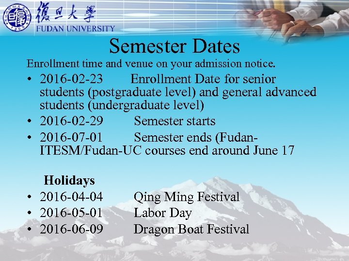 Semester Dates Enrollment time and venue on your admission notice. • 2016 -02 -23