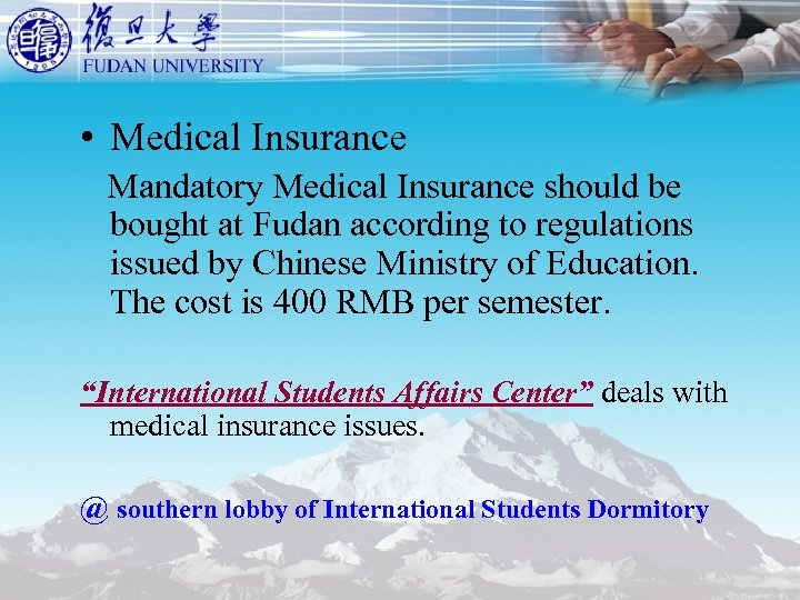  • Medical Insurance Mandatory Medical Insurance should be bought at Fudan according to