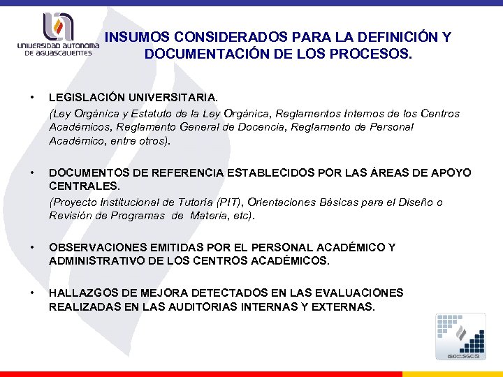 INSUMOS CONSIDERADOS PARA LA DEFINICIÓN Y DOCUMENTACIÓN DE LOS PROCESOS. • LEGISLACIÓN UNIVERSITARIA. (Ley