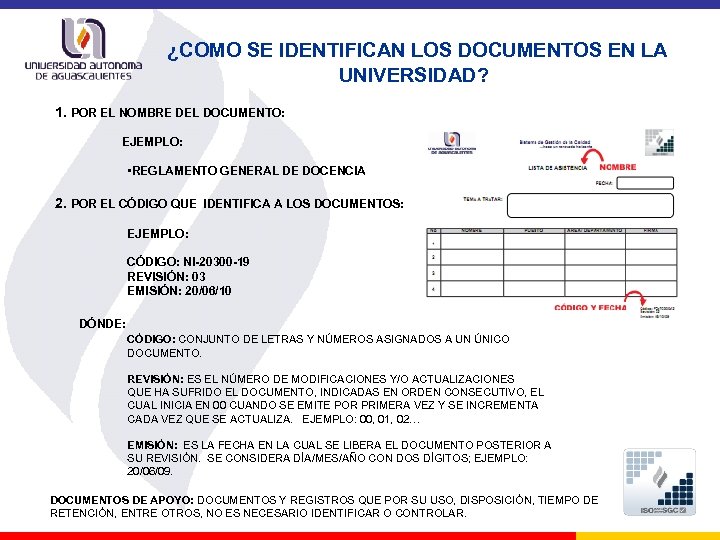 ¿COMO SE IDENTIFICAN LOS DOCUMENTOS EN LA UNIVERSIDAD? 1. POR EL NOMBRE DEL DOCUMENTO:
