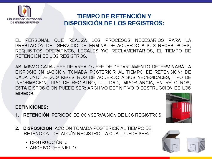 TIEMPO DE RETENCIÓN Y DISPOSICIÓN DE LOS REGISTROS: EL PERSONAL QUE REALIZA LOS PROCESOS