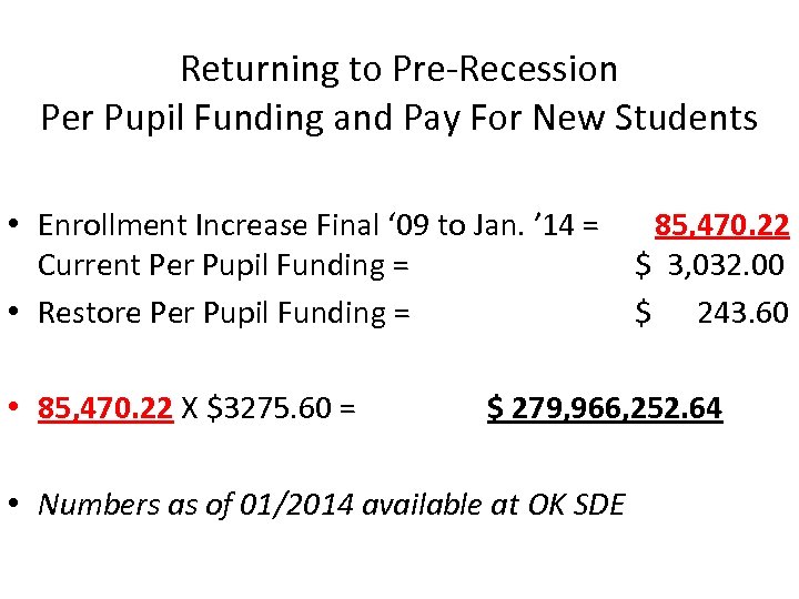 Returning to Pre-Recession Per Pupil Funding and Pay For New Students • Enrollment Increase