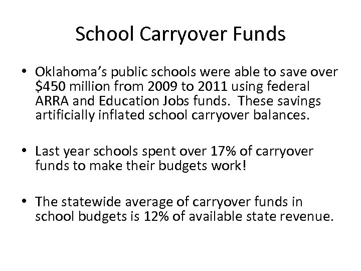 School Carryover Funds • Oklahoma’s public schools were able to save over $450 million