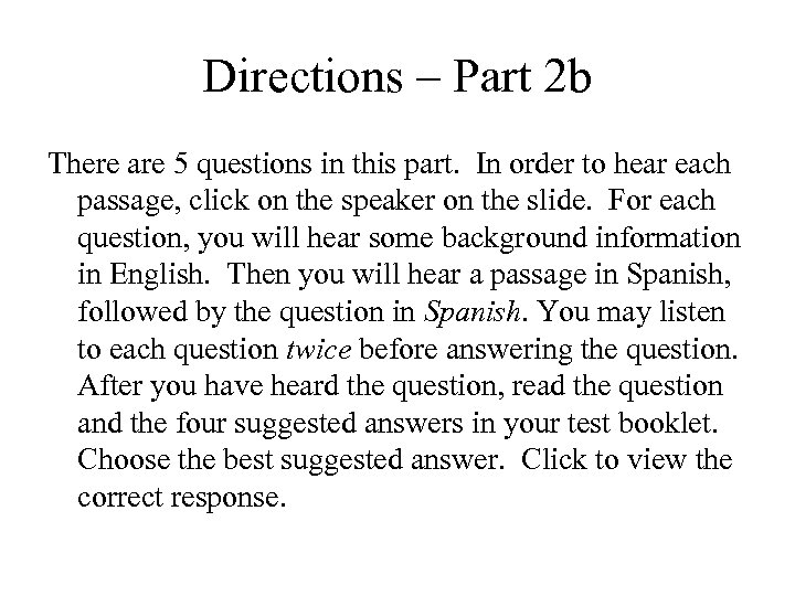 Directions – Part 2 b There are 5 questions in this part. In order