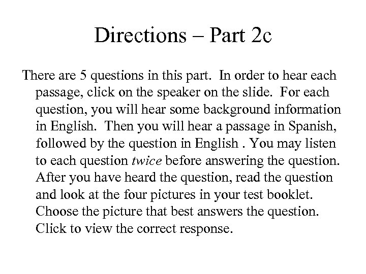 Directions – Part 2 c There are 5 questions in this part. In order