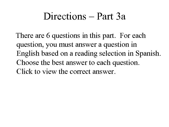 Directions – Part 3 a There are 6 questions in this part. For each
