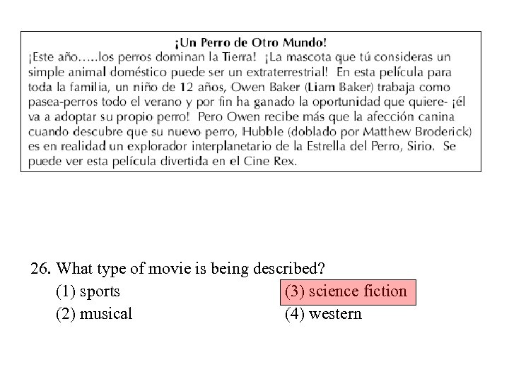 26. What type of movie is being described? (1) sports (3) science fiction (2)