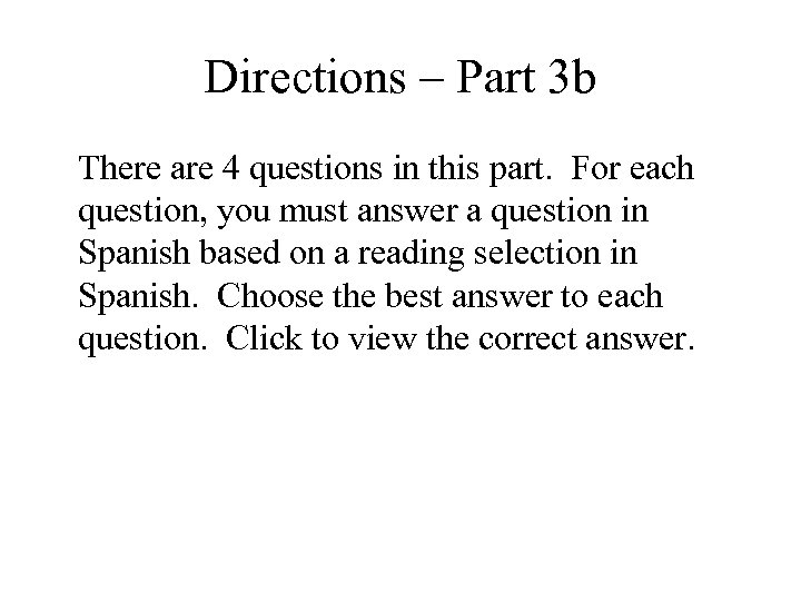 Directions – Part 3 b There are 4 questions in this part. For each