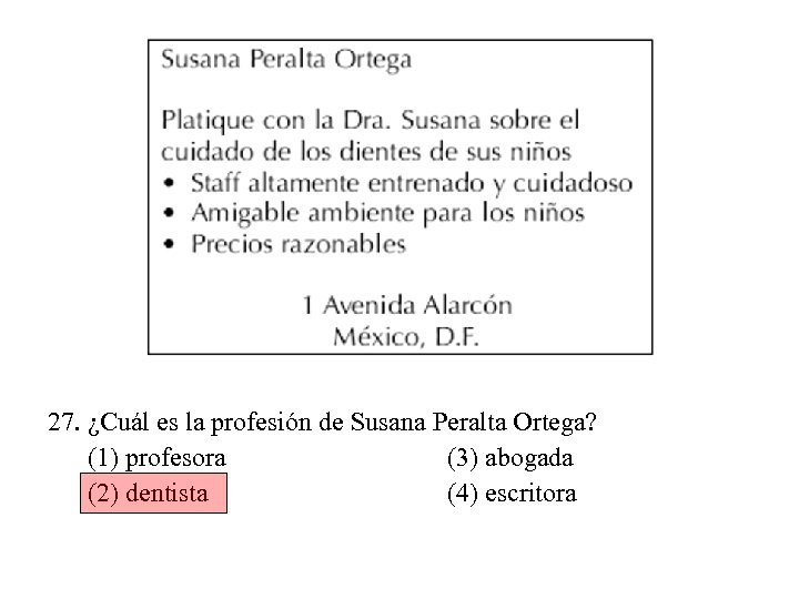 27. ¿Cuál es la profesión de Susana Peralta Ortega? (1) profesora (3) abogada (2)