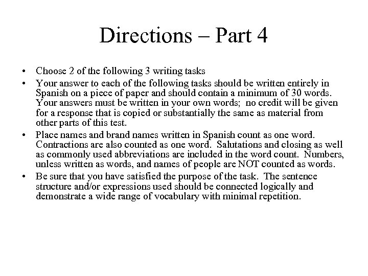 Directions – Part 4 • Choose 2 of the following 3 writing tasks •