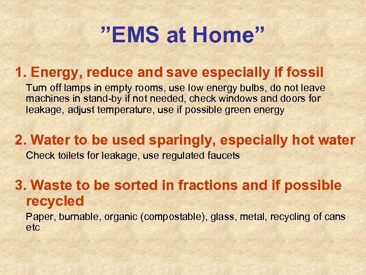 ”EMS at Home” 1. Energy, reduce and save especially if fossil Turn off lamps