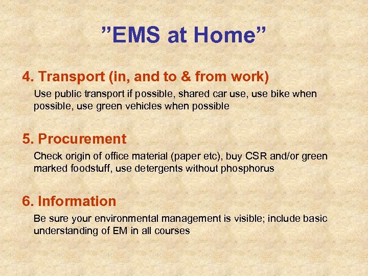 ”EMS at Home” 4. Transport (in, and to & from work) Use public transport