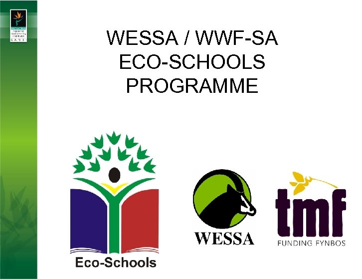 WESSA / WWF-SA ECO-SCHOOLS PROGRAMME 