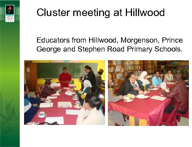 Cluster meeting at Hillwood Educators from Hillwood, Morgenson, Prince George and Stephen Road Primary