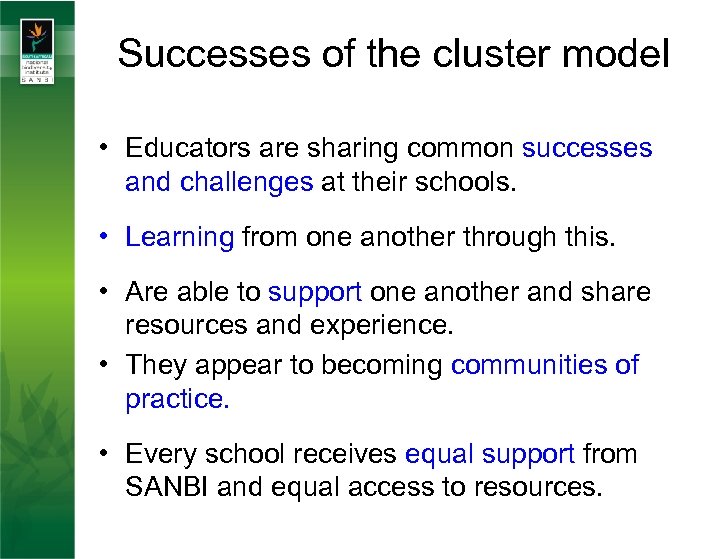 Successes of the cluster model • Educators are sharing common successes and challenges at