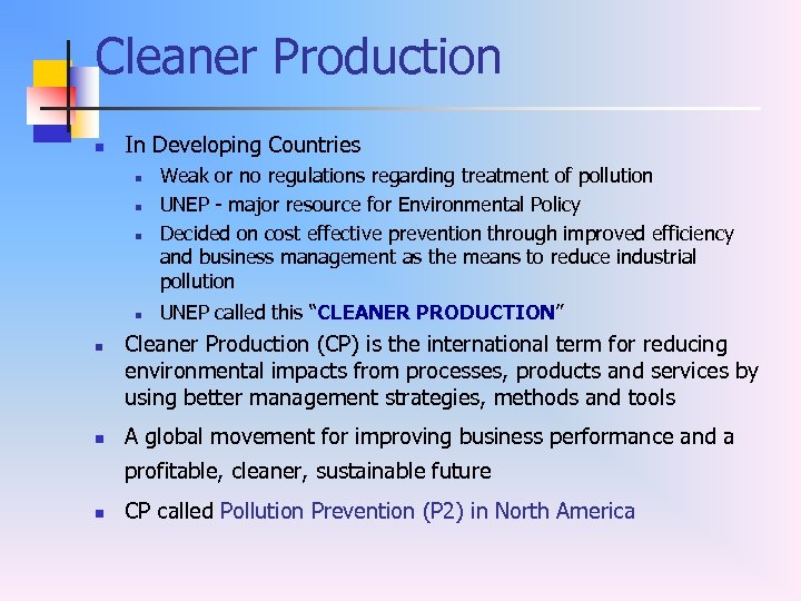 Cleaner Production n In Developing Countries n n n Weak or no regulations regarding