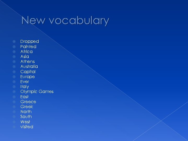 New vocabulary Dropped Painted Africa Asia Athens Australia Capital Europe Ever Italy Olympic Games
