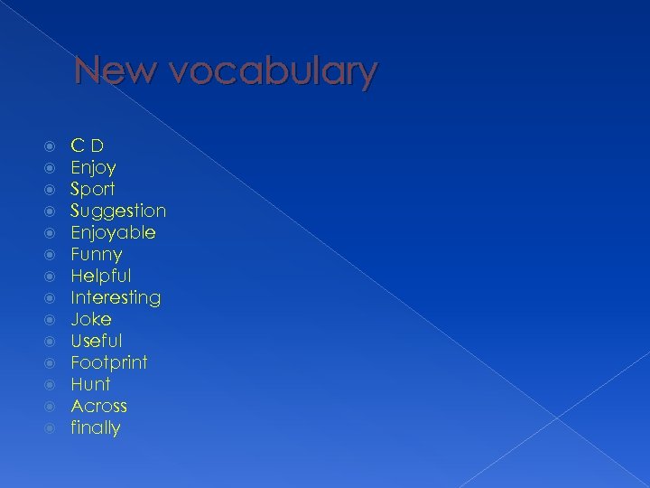 New vocabulary CD Enjoy Sport Suggestion Enjoyable Funny Helpful Interesting Joke Useful Footprint Hunt