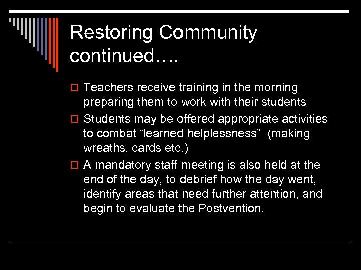 Restoring Community continued…. o Teachers receive training in the morning preparing them to work