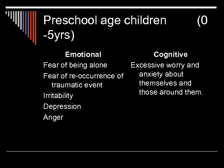 Preschool age children -5 yrs) (0 Emotional Cognitive Fear of being alone Excessive worry