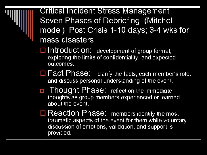 Critical Incident Stress Management Seven Phases of Debriefing (Mitchell model) Post Crisis 1 -10