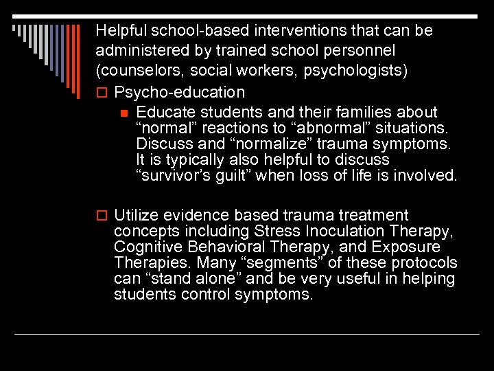 Helpful school-based interventions that can be administered by trained school personnel (counselors, social workers,
