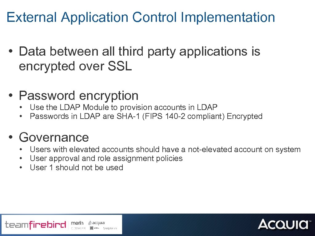 External Application Control Implementation • Data between all third party applications is encrypted over
