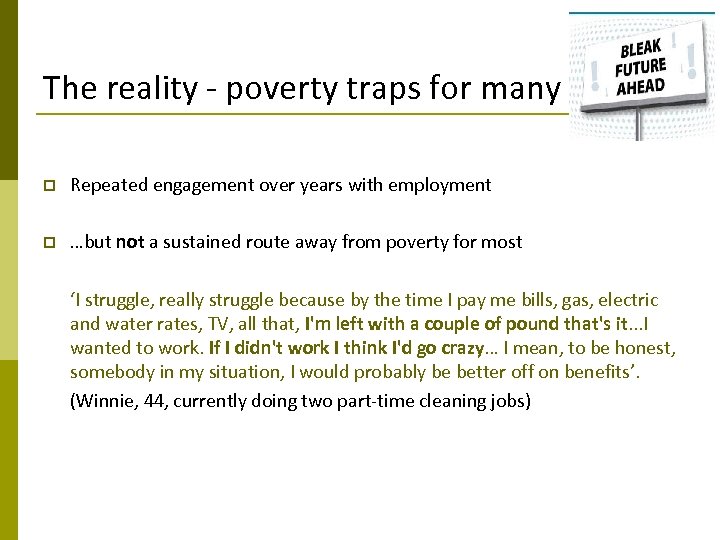 The reality - poverty traps for many p Repeated engagement over years with employment