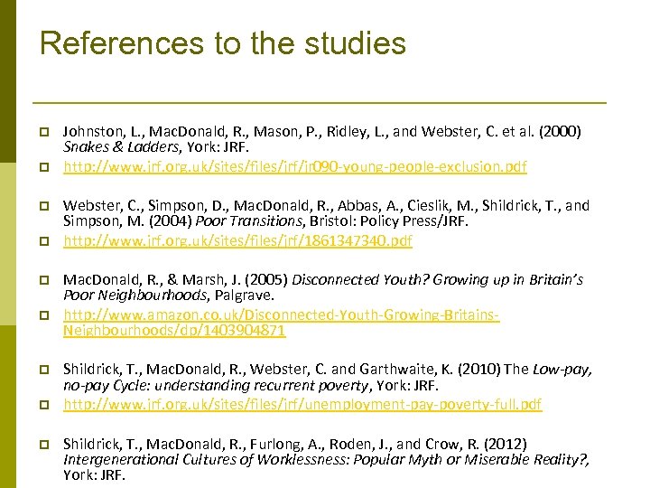 References to the studies p p p p p Johnston, L. , Mac. Donald,