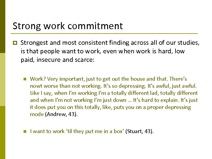 Strong work commitment p Strongest and most consistent finding across all of our studies,