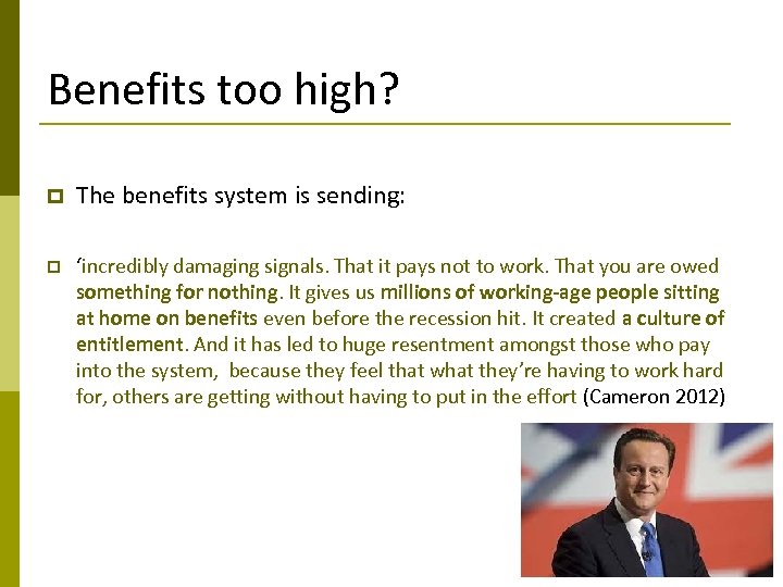 Benefits too high? p The benefits system is sending: p ‘incredibly damaging signals. That