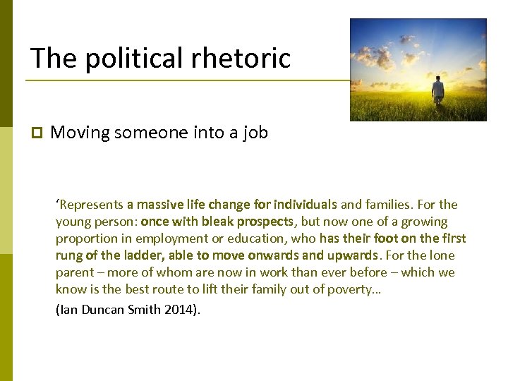 The political rhetoric p Moving someone into a job ‘Represents a massive life change