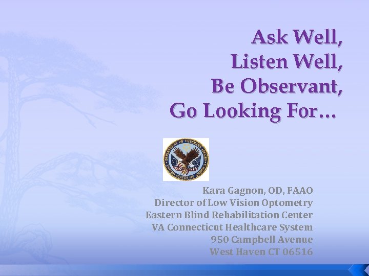 Ask Well, Listen Well, Be Observant, Go Looking For… Kara Gagnon, OD, FAAO Director