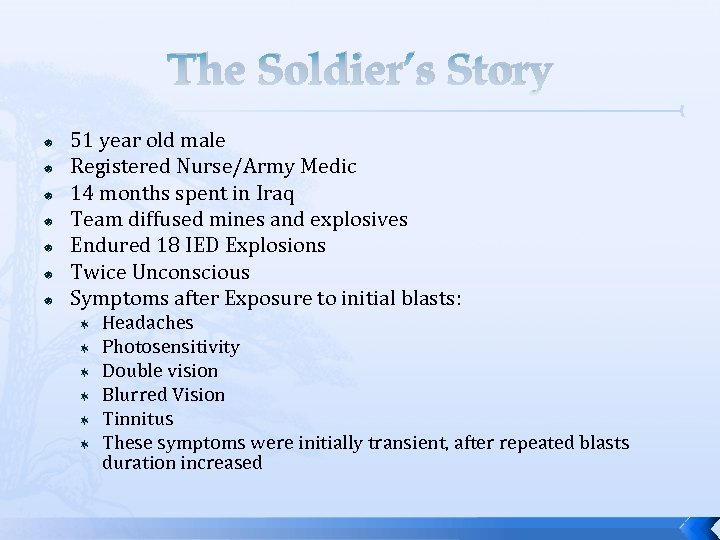 The Soldier’s Story 51 year old male Registered Nurse/Army Medic 14 months spent in