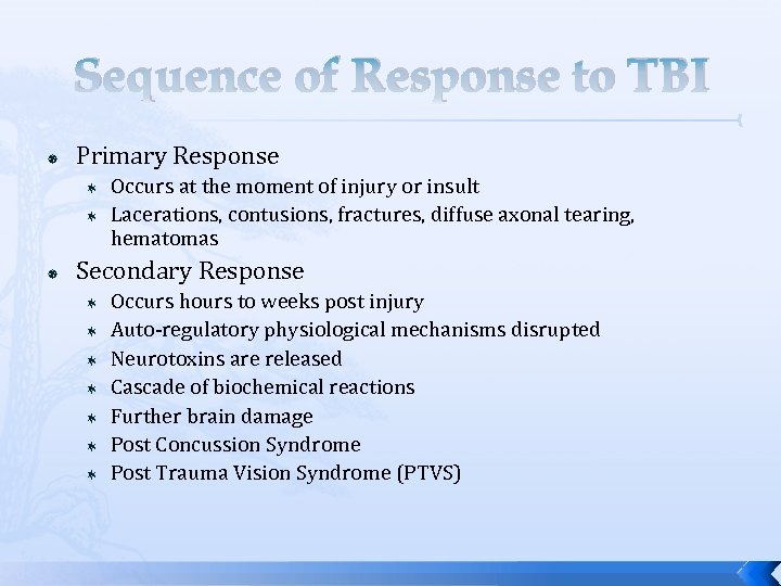 Sequence of Response to TBI Primary Response Occurs at the moment of injury or
