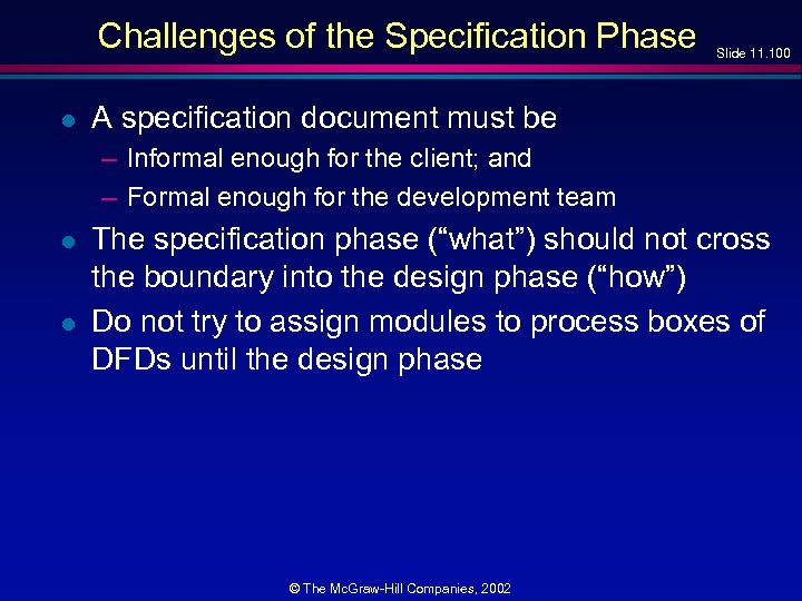 Challenges of the Specification Phase l Slide 11. 100 A specification document must be